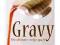 Gravy The Ultimate Recipe Guide