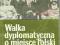 Walka dyplomatyczna (t. II). Wł. Kowalski (1985)