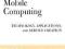 Mobile Computing Technology, Applications, and Ser