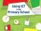 Using ICT in the Primary School