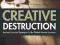 Creative Destruction Business Survival Strategies