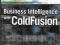 Business Intelligence with Coldfusion (E-Business)