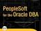 Peoplesoft for the Oracle DBA (Oaktable Press)