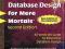 Database Design for Mere Mortals A Hands-on Guide