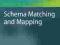 Schema Matching and Mapping (Data-Centric Systems