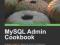 MySQL Admin Cookbook