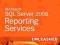 Microsoft SQL Server 2008 Reporting Services Unlea