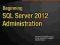 Beginning SQL Server 2012 Administration (Beginnin