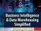 Business Intelligence Data Warehousing Simplified