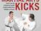 The Essential Book of Martial Arts Kicks 89 Kicks