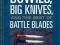 Bowies, Big Knives and the Best of Battle Blades