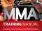 MMA Training Manual Proven Moves, Tips, Techinque