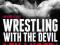 Wrestling with the Devil