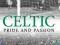 Celtic Pride and Passion