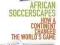 African Soccerscapes How A Continent Changed the W