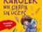 KOSZMARNY KAROLEK. NIE CIERPIĘ SIĘ UCZYĆ - NOWA