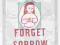 Forget Sorrow An Ancestral Tale