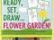 Ready, Set, Draw Flower Garden! (How To Draw Activ