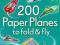 200 Paper Planes to Fold and Fly