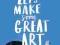 Let's Make Some Great Art