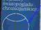 Podstawy światopoglądu chrześcijańskiego Kowalczyk