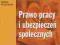 Prawo pracy i ubezpieczeń społecznych