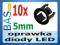 Oprawka diody LED 5mm _ 10 sztuk