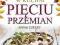 Czelej JESIEŃ W KUCHNI PIĘCIU PRZEMIAN __ wys.24h