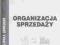 Organizacja sprzedaży. Część 1. Podręcznik - Andrz