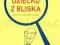 ksiazka-DZIECKO Z BLISKA. ZBUDUJ SZCZĘŚLIWĄ RELACJ