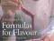 FORMULAS FOR FLAVOUR: HOW TO COOK RESTAURANT ...