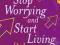 HOW TO STOP WORRYING AND START LIVING Carnegie