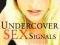 UNDERCOVER SEX SIGNALS: A PICKUP GUIDE FOR GUYS
