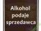 Tabliczka Wywieszka info Alkohol podaje sprzedawca