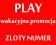 WAKACYJNA PROMOCJA PLAY ZŁOTY NUMER 730 772 100