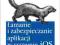 Łamanie i zabezpieczanie aplikacji w systemie iOS