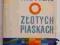 Nie tylko o złotych piaskach - Jerzy Nowakowski