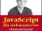 JavaScript dla webmasterów. Zaawansowane programow