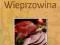 Wieprzowina. Kuchnia na co dzień i od święta - Ann