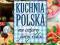 Kuchnia polska na cztery pory roku to co najlepsze