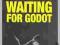 Waiting for Godot: A Tragicomedy in Two Acts