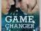 The Game Changer: A Novel The Game Series, Book Tw