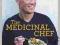 The Medicinal Chef: Eat Your Way to Better Health