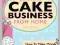 Start A Cake Business From Home: How To Make Money