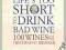 Life's Too Short to Drink Bad Wine