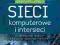 Sieci komputerowe i intersieci - Douglas E. Comer