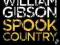 Spook Country - William Gibson (angielski english)