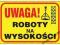 ZNAK BHP BEZPIECZEŃSTWA UWAGA! ROBOTY NA WYSOKOŚCI