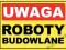 Tabliczka UWAGA ROBOTY BUDOWLANE 21x15cm laminat