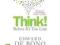 THINK! BEFORE IT'S TOO LATE Edward de Bono